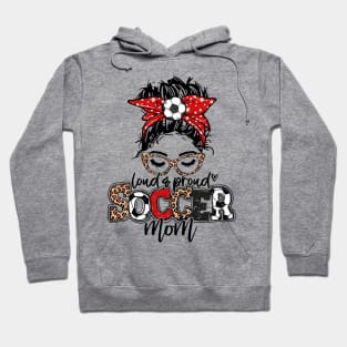 Soccer Mom Messy Bun Leopard   Loud And Proud Soccer Mom Hoodie